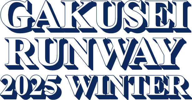 GAKUSEI RUNWAY 2025 WINTER