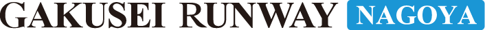 GAKUSEI RUNWAY NAGOYA