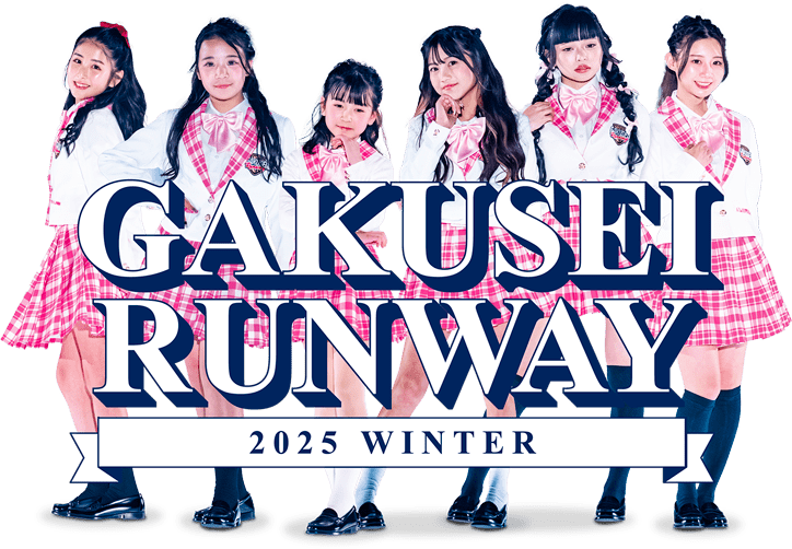 GAKUSEI RUNWAY 2025 WINTER