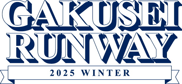 GAKUSEI RUNWAY 2025 WINTER